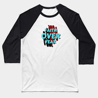 Faith Over Fear | Christian Saying Baseball T-Shirt